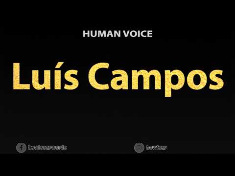 How To Pronounce Luis Campos