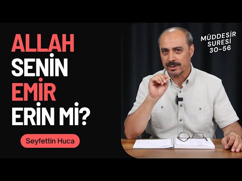 Müddesir Suresi 30-56. Ayetler - Seyfettin Huca - Tefsir&Yorum B07