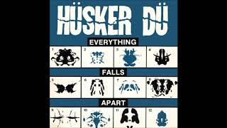 Hüsker Dü - Everything Falls Apart 1983 [FULL ALBUM]
