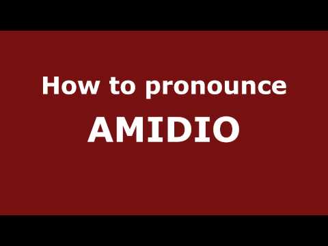 How to Pronounce AMIDIO in Spanish - PronounceNames.com