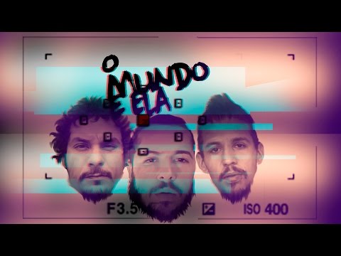 Video thumbnail for O Mundo e Ela