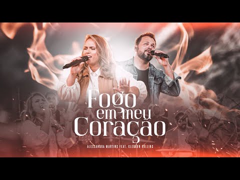 Fogo Em Meu Coração (part. Klebson Kollins) - Alessandra Martins