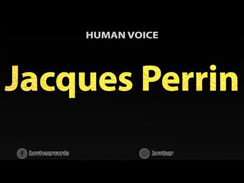 How To Pronounce Jacques Perrin