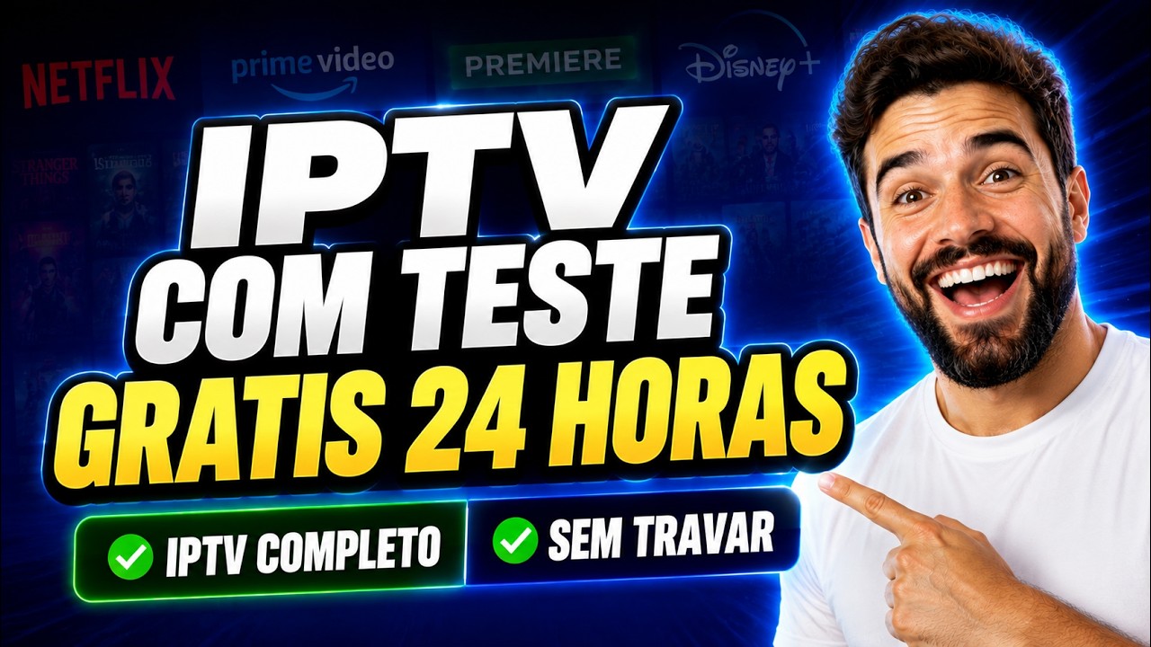 📺 IPTV COM TESTE GRÁTIS – +45 MIL CONTEÚDOS LIBERADOS