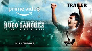Hugo Sanchéz: El Gol y la Gloria - Tráiler oficial | Prime Video
