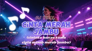 Download lagu DJ REMIX CINTA MERAH JAMBU - DJ VIRAL CINTAKU HANYA KAMU mp3