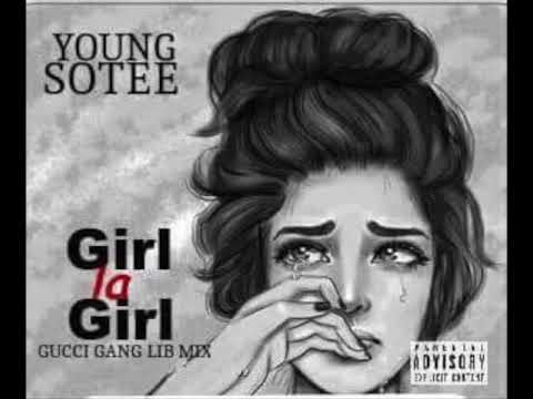 SOTEE NASTY - GIRL LA GIRL [GUCCI GANG REMIX]