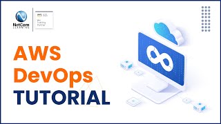 AWS DevOps Tutorial For Beginners | Business Benefits of AWS DevOps | NetCom Learning