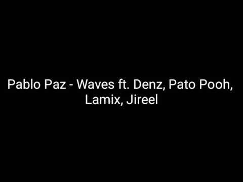 Pablo Paz - Wavez ft. Denz, Pato Pooh, Lamix, Jireel