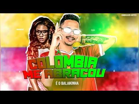Mc Balakinha e Mc Nico Feat Mc Marcelly - Colômbia Me Abraçou