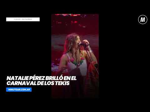 ¡La rompió! Natalie Pérez puso a Jujuy a sus pies en el Carnaval de Los Tekis - Minuto Argentina