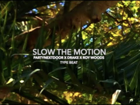 (Sold) Partynextdoor x Drake x Roy Woods Type Beat - 'Slow The Motion'