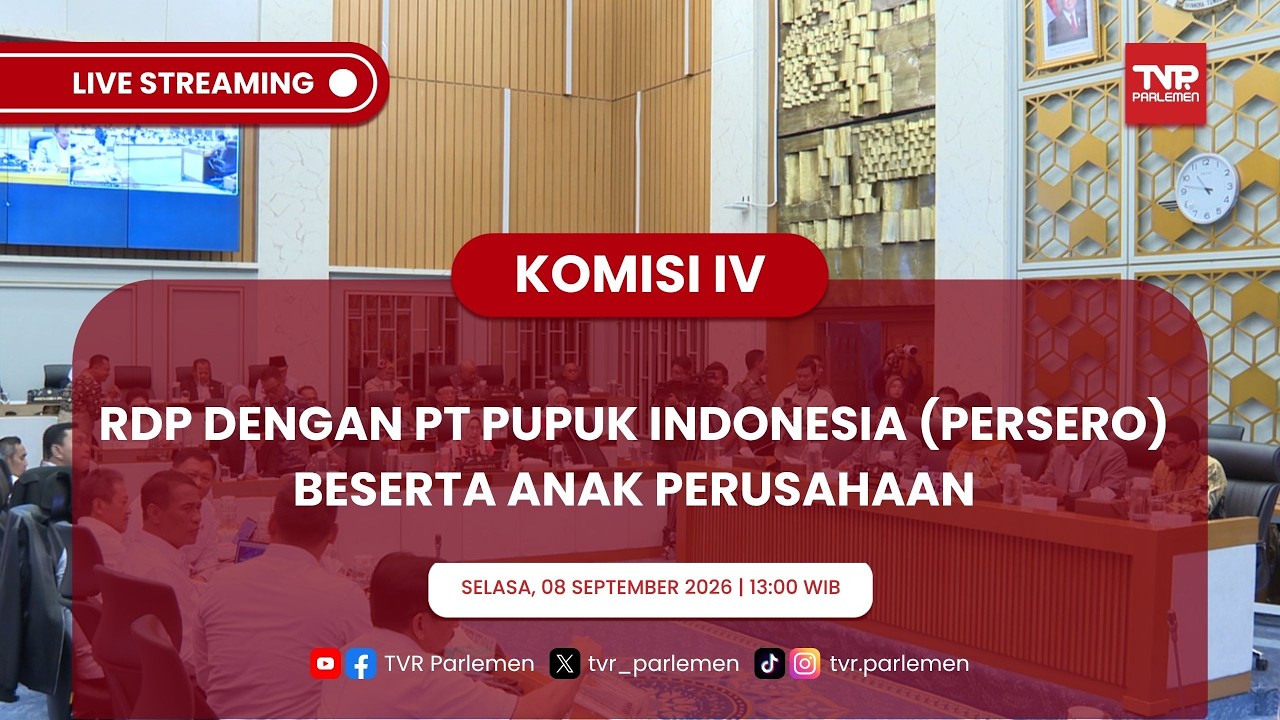 KOMISI IV DPR RI - RDP DENGAN PT PUPUK INDONESIA (PERSERO) BESERTA ANAK PERUSAHAAN