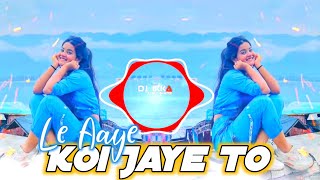 Download lagu Koi Jaye To Le Jaye | Edm Remix | 90's Old Hits Songs | Dj Ikka Mauranipur Dj Sumit Jhansi #edm mp3 Download lagu Koi Jaye To Le Jaye | Edm Remix | 90's Old Hits Songs | Dj Ikka Mauranipur Dj Sumit Jhansi #edm mp3