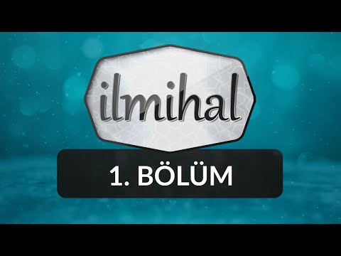 İlmihal Nedir? - İlmihal 1.Bölüm