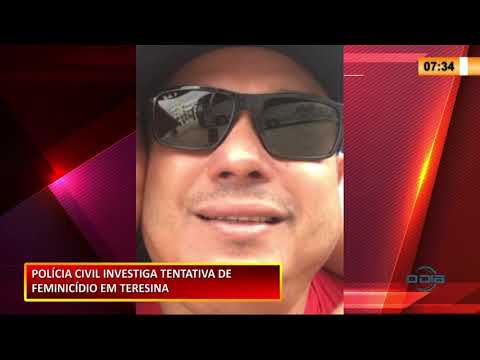 Polícia Civil investiga tentativa de feminicídio em Teresina 01 12 2020