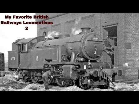 My Favorite British Railways Locomotives 2