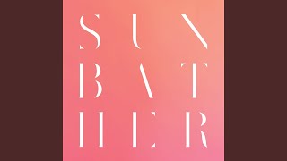 Sunbather (10th Anniversary Remix / Remaster)