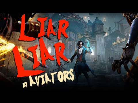 Aviators - Liar Liar (Lies of P Song)