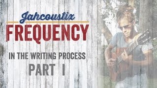 Jahcoustix - Frequency (In The Writing Process - Part 1)