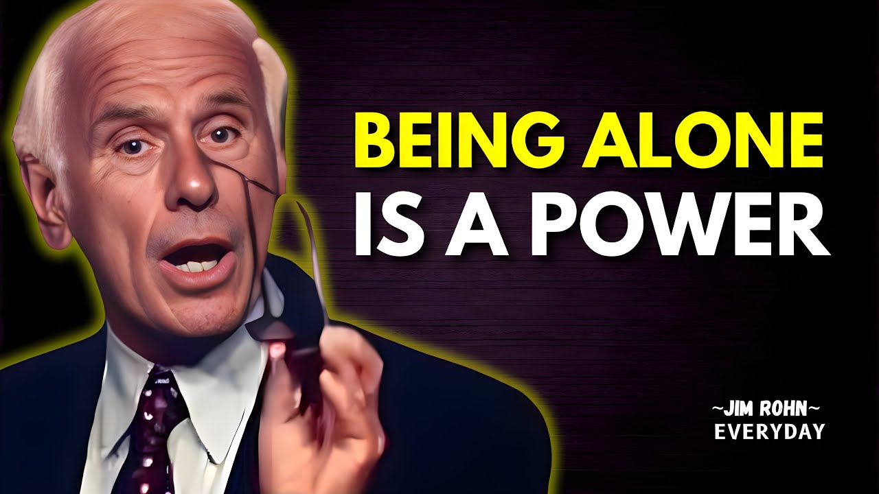 BEING ALONE IS A POWER - Jim Rohn Motivation