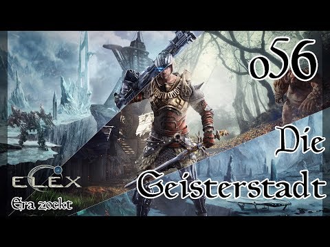 ELEX - #56 Die Geisterstadt (Let`s Play deutsch)