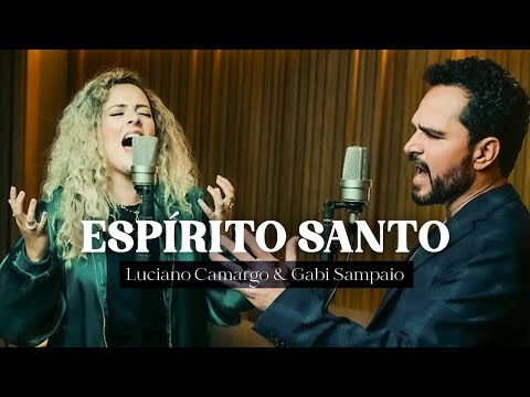 Luciano Camargo, Gabi Sampaio - Espírito Santo (Vídeo Oficial)