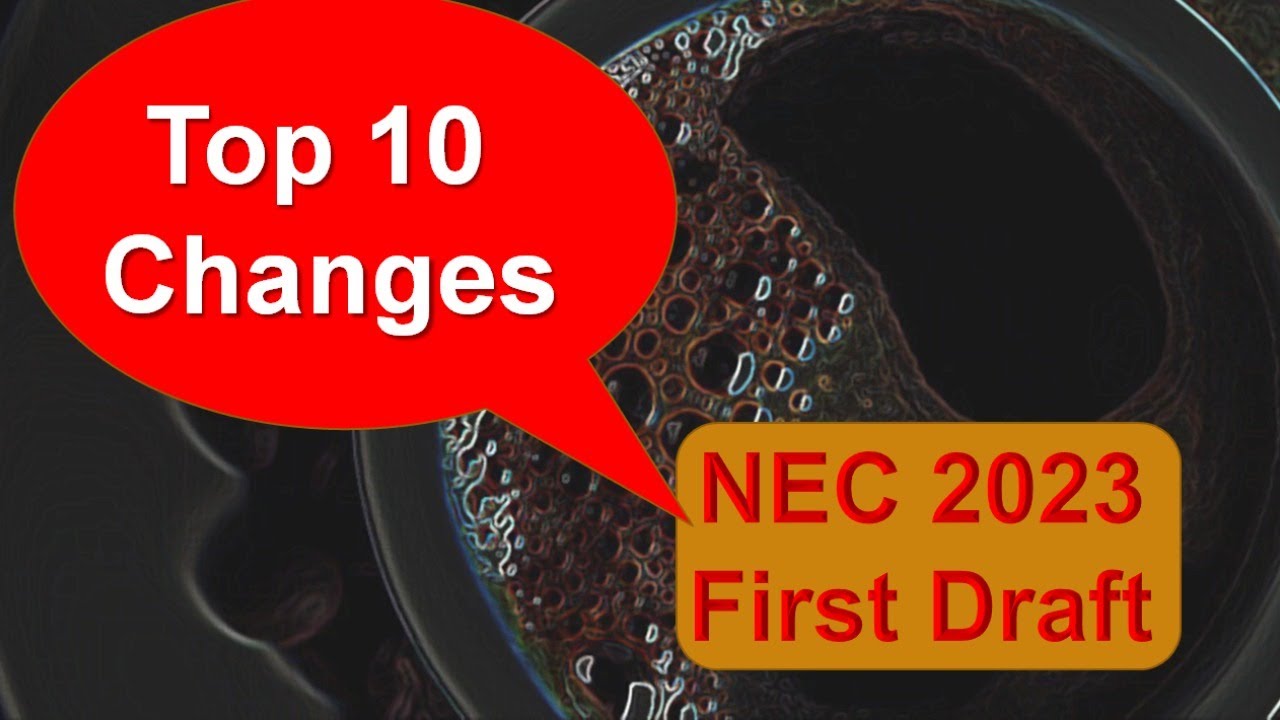 Top 10 Changes - NEC 2023 First Draft