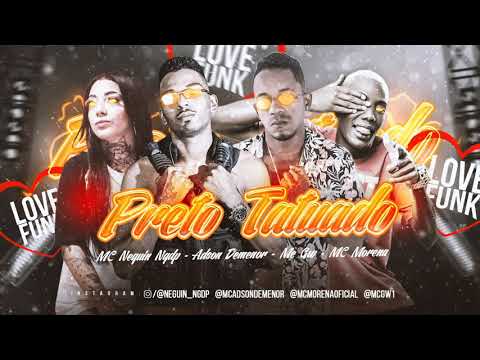 Preto Tatuado- MC Neguin Ngdp - Adson Demenor - MC GW - MC Morena (REMIX BREGA FUNK)