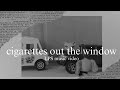 LPS MV ♡ Cigarettes Out The Window