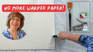 How to Stretch Watercolor Paper in 15 Minutes or Less!