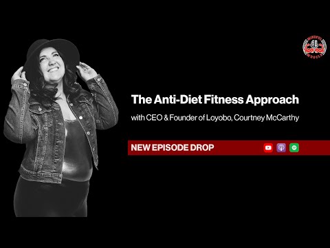 The Anti-Diet Fitness Approach with CEO & Founder of Loyobo, Courtney McCarthy
