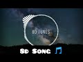 Duniya Song B Praak Jaani 8d Song Use Headphone