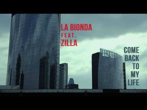 LA BIONDA feat. ZILLA - Come Back To My Life  (Video)