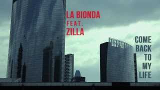 LA BIONDA feat. ZILLA - Come Back To My Life  (Video)