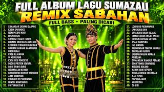 Download lagu FULL ALBUM LAGU SUMAZAU REMIX SABAHAN - Vol.1 | REMIX COVER BY VOKALEDGE | FULL BASS mp3