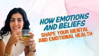 How Our Emotions and Beliefs Shape  our Mental Health
