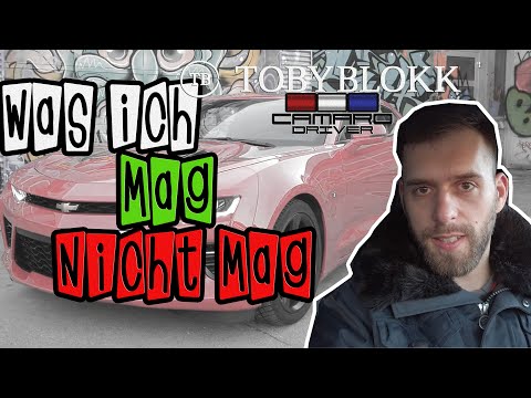 Toby Blokk Camaro was ich mag & was ich nicht mag