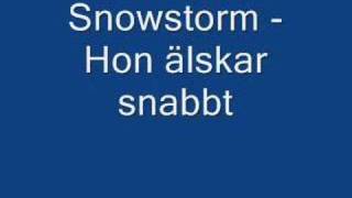 Snowstorm-hon älskar snabbt