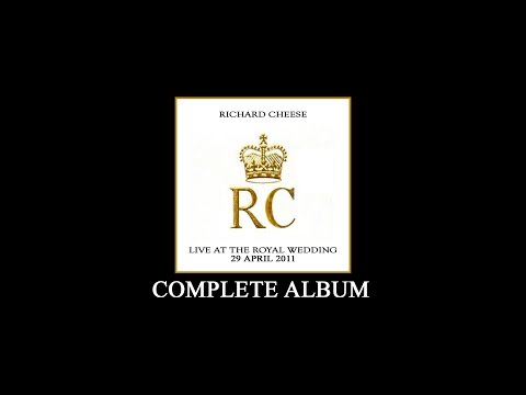Richard Cheese "Live At The Royal Wedding 29 April 2011" - Complete Album
