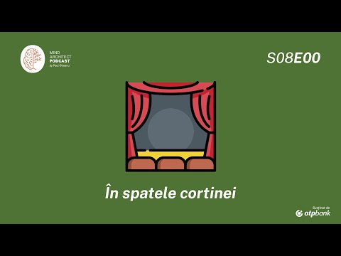 S08 EP00 - “În spatele cortinei” - studii de caz din viața personală a echipei Mind Architect