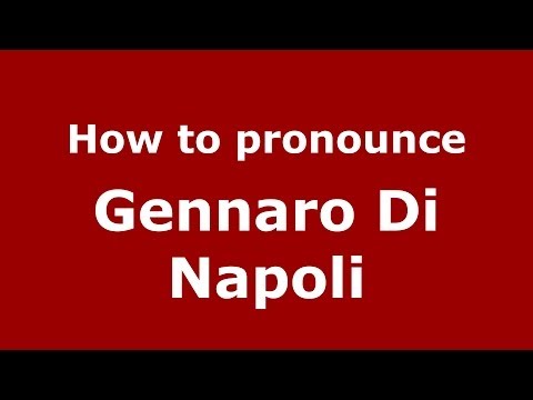 How to pronounce Gennaro Di Napoli (Italian/Italy)  - PronounceNames.com