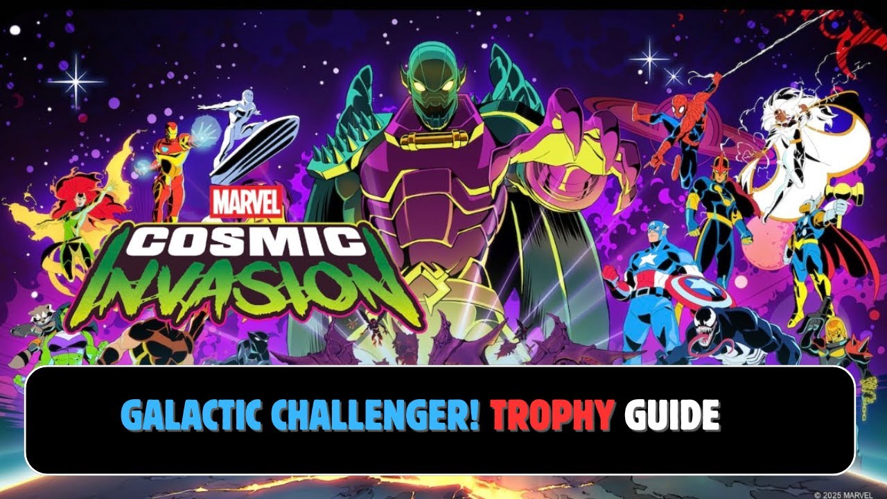 Marvel: Cosmic Invasion | Galactic Challenger Trophy Guide
