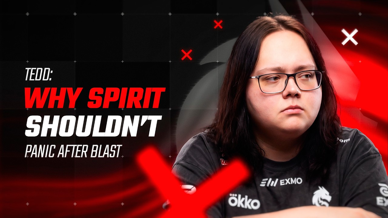 Tedd: Why Spirit Shouldn&rsquo;t Panic After BLAST #skinclub