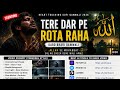 Tere Dar Pe Rota Raha Heart Broken Sufi Qawwali 2026 Ya Allah Emotional Nasheed