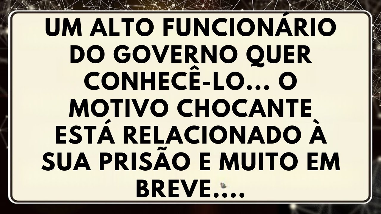 😲 UM IMPORTANTE FUNCIONÁRIO DO GOVERNO QUER CONHECER VOCÊ! A RAZÃO CHOCANTE ESTÁ RELACIONADA AO SEU.
