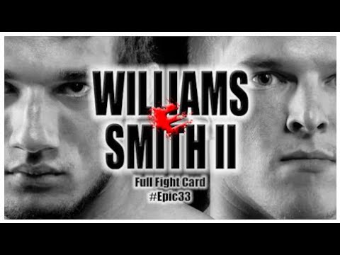 Epic 33: Williams vs. Smith 2 Full Fight Card - 02.03.17
