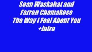 Sean Waskahat and Farron Chamakese-The Way I Feel About You with Intro