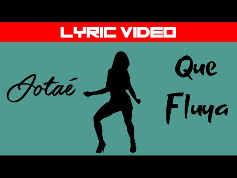 JOTAE - QUE FLUYA (LYRIC VIDEO)