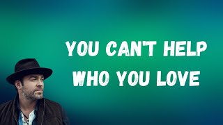 Lee Brice - You Can’t Help Who You Love (Lyrics)